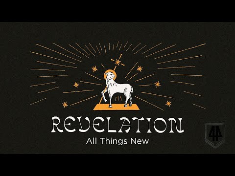 Revelation: All Things New (part 4)