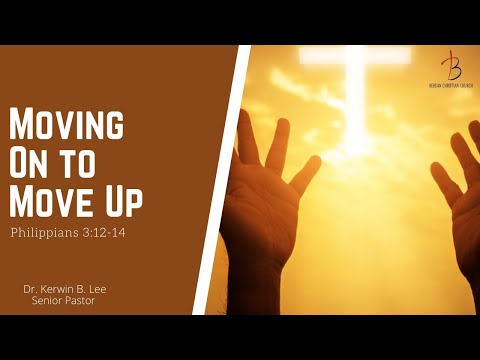 11/21/2021 Moving On to Move Up - Philippians 3:12-14