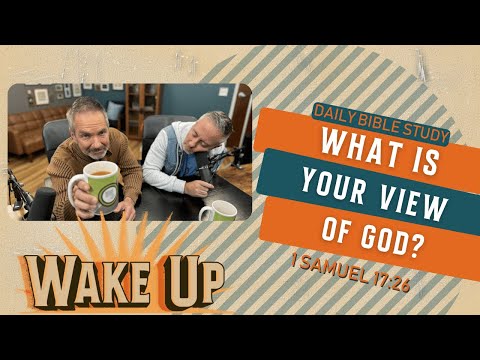 WakeUp Daily Devotional | What is Your View of God? | 1 Samuel 17:26