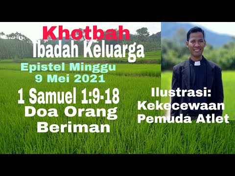 KHOTBAH IBADAH RUMAH TANGGA. 1 SAMUEL 1:9-18 DOA ORANG BERIMAN