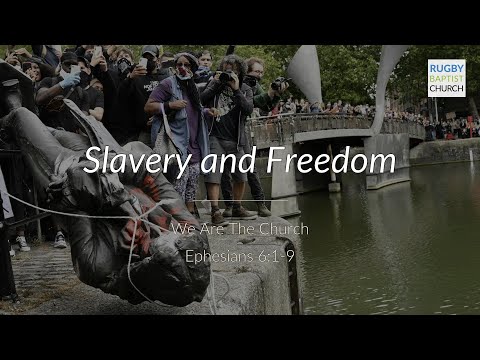 Slavery and Freedom (Ephesians 6:1-9)