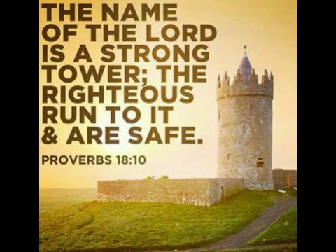 "A Strong Tower" -- Proverbs 18:10-11