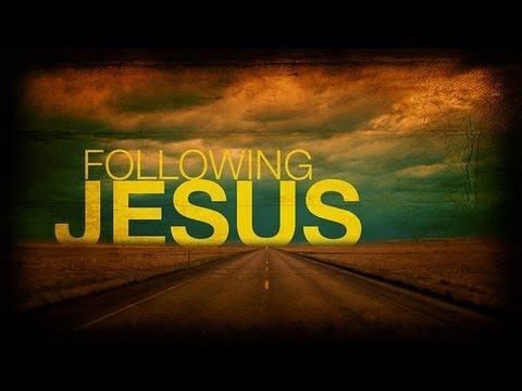 Following Jesus (Luke 9:57-62)