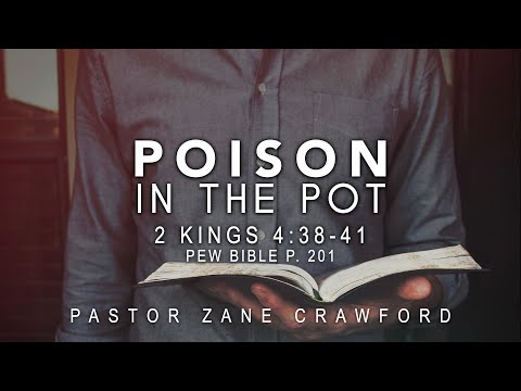 Poison In The Pot, 2 Kings 4:38-41