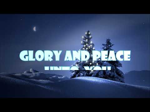 Glory and Peace  Unto  You (Luke 2:8-14)  Mission Blessings