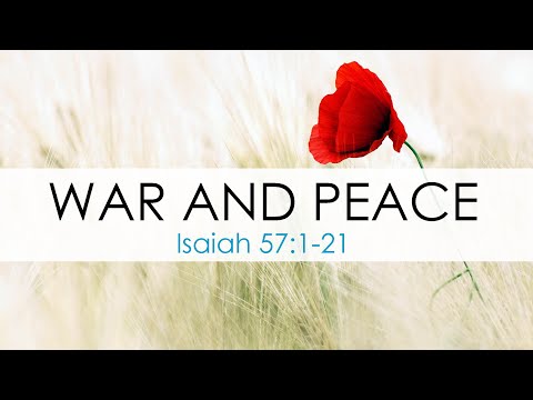 War and Peace (Isaiah 57:1-21)