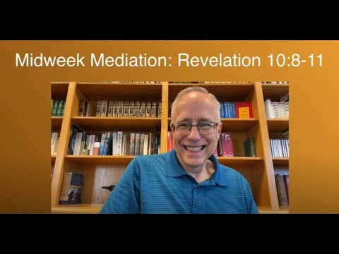 Revelation 10:8-11, Midweek Meditation, October, 14, 2020