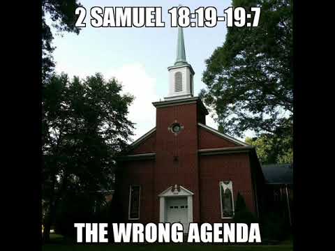2 Samuel 18:19-19:7 "The Wrong Agenda"