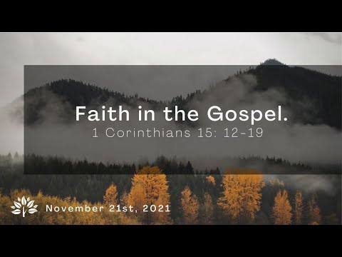 Faith in the Gospel (1 Corinthians 15:12-19) | Sunday, November 21st, 2021