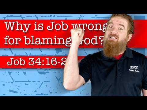 Why is Job wrong in blaming God? - Job 34:16-20