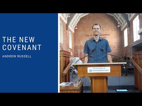 Jeremiah 31:15-34  Sermon - Andrew Russell - The New Covenant