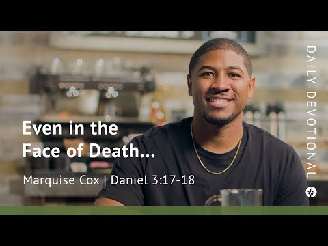 Even in the Face of Death. . . | Daniel 3:17–18 | Our Daily Bread Video Devotional