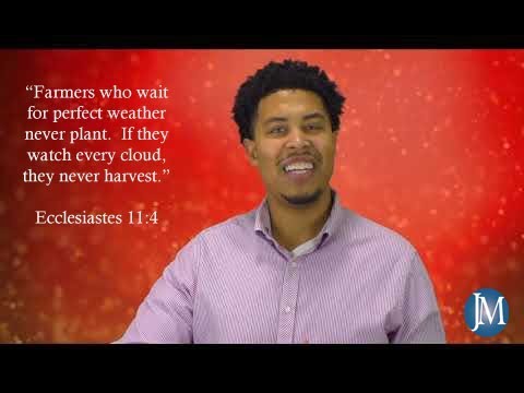 Jay's Motivational Minute: Ecclesiastes 11:4