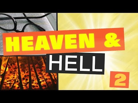 HEAVEN & HELL: Hell - Revelation 21 & Isaiah 66:24