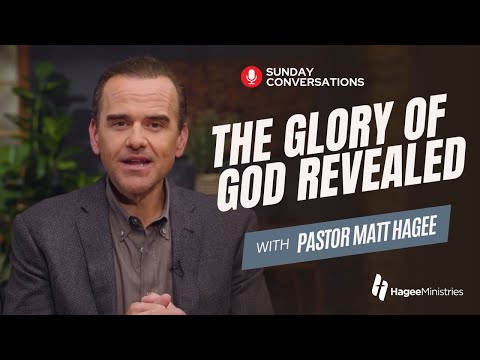 Pastor Matt Hagee - The Glory of God Revealed"