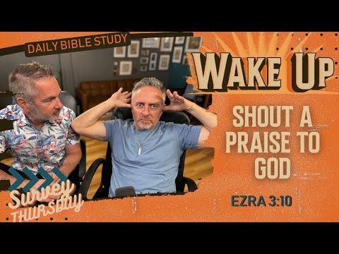 WakeUp Daily Devotional | Shout a Praise to God | Ezra 3:10