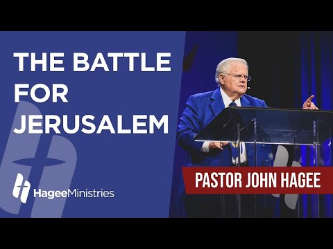 Pastor John Hagee - "The Battle for Jerusalem"