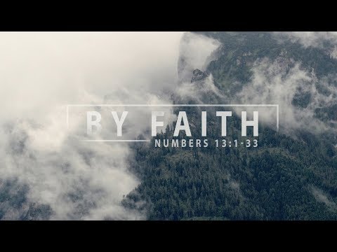 Numbers 13:1-33 "By Faith"