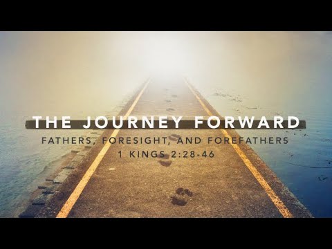 The Journey Forward   |   1 Kings 2:28-46