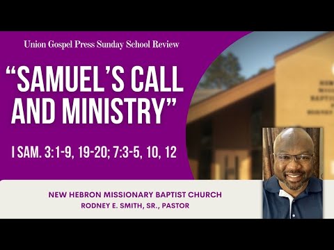 “Samuel's Call and Ministry"  - I Sam. 3:1-9, 19-20; 7:3-5, 10, 12 | Union Gospel Press