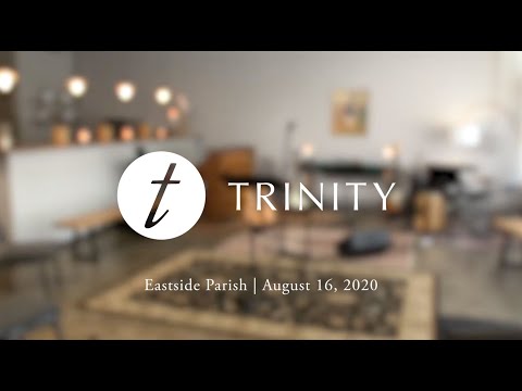 Trinity Eastside Parish - Matthew 15:10-20 - August, 16