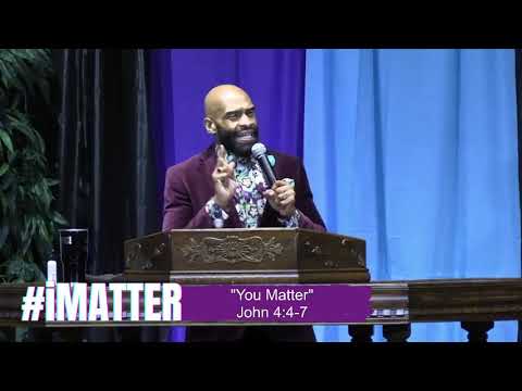 "You Matter" John 4:4-7