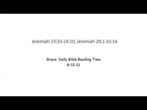 8-12-21 Jeremiah 23:33-24:10, Jeremiah 29:1-31:14