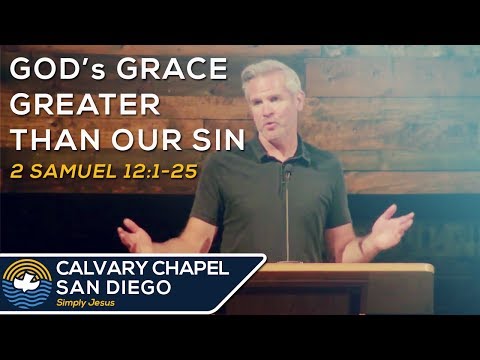2 Samuel 12:1-25 - God's Grace is Greater than our Sin