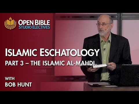 Studio Electives - Islamic Eschatology Pt. 3 - The Islamic Al Mahdi - Matthew 24:4-12 with Bob Hunt
