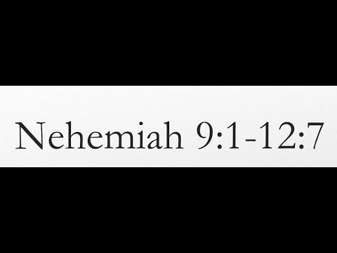 Reading of the KJV Bible (Nehemiah 9:1-12:7)
