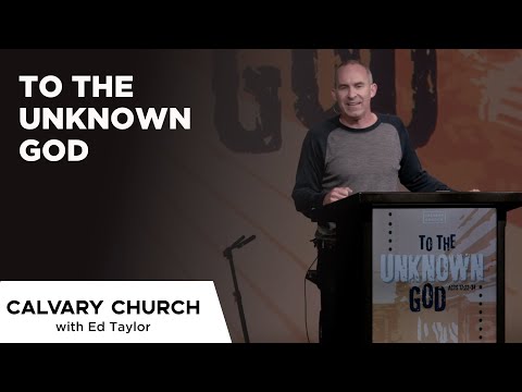 To The Unknown God - Acts 17:22-34 - 20210519
