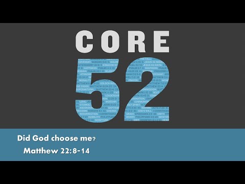 Did God choose me? - Matthew 22:8-14 - June 14, 2020