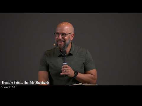 Humble Saints, Humble Shepherds - 1 Peter 5:1-5