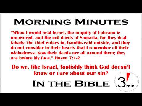 Israel Didn’t Consider Sin In It’s Heart! Hosea 7:1-2