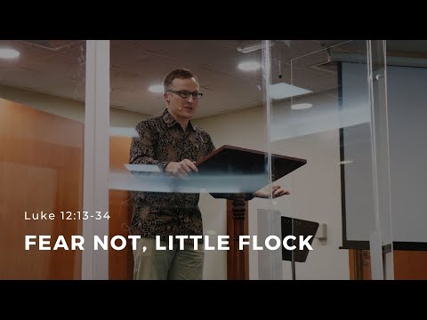 Luke 12:13-34 "Fear Not, Little Flock" - June 4, 2021 | ECC Abu Dhabi
