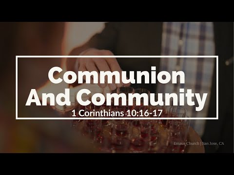 04/05/20 | Communion and Community - 1 Corinthians 10:16-17
