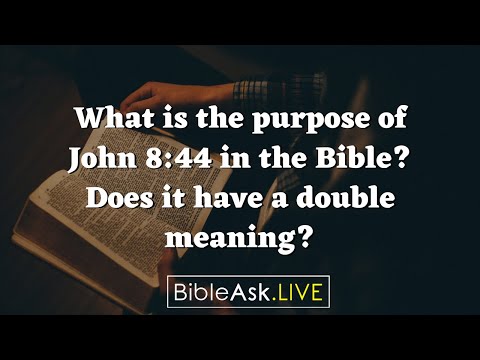 What is the purpose of John 8:44 in the Bible? Does it have a double meaning?