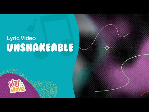 ♫ UNSHAKEABLE LYRIC VIDEO ♫ | Kids on the Move