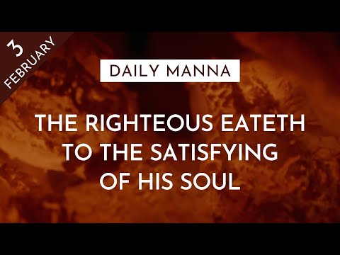 Righteous Eateth To The Satisfying Of His Soul | Proverbs 13:25 | Daily Manna