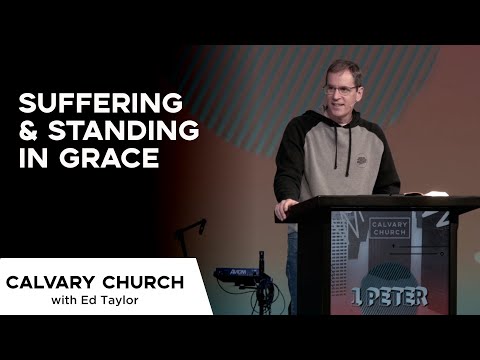 Suffering & Standing in Grace - 1 Peter 5:10-14 - 16026