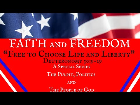 &quot;Free To Choose Life and Liberty&quot;  Deuteronomy 30:9-19