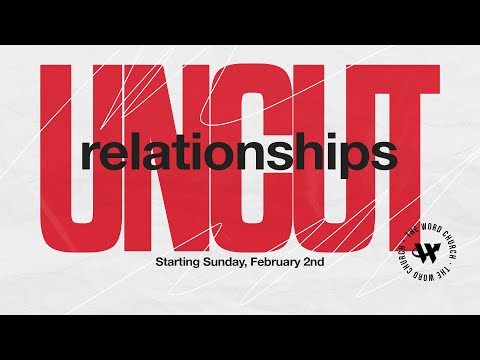 You're Invited to Relationships Uncut | Dr. R.A. Vernon | The Word Church