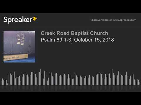 Psalm 69:1-3; October 15, 2018