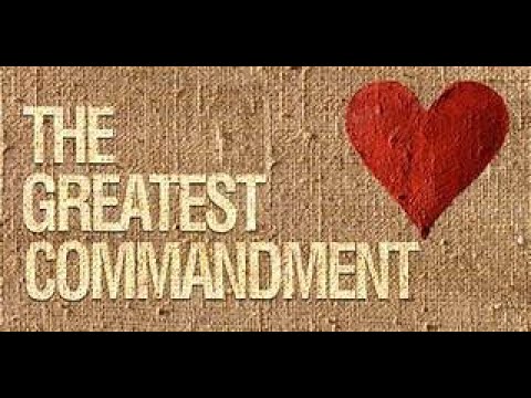 The Greatest Command - Mark 12:28-34 - August 2, 2020