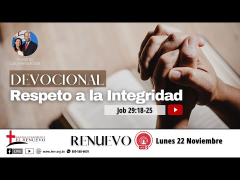 RESPETO A LA INTEGRIDAD Job 29:18-25| Devocional Diario Renuevo | 22 de Noviembre | IEER