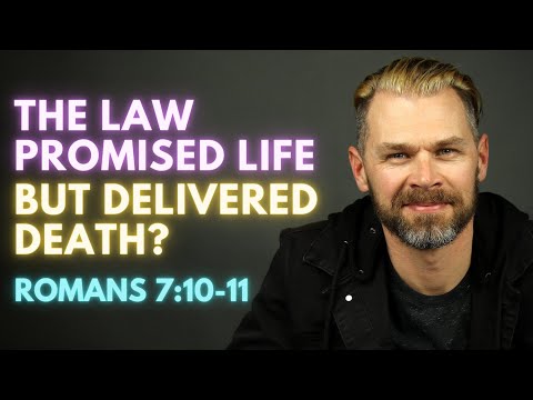 The Law Promised Life but Delivered Death to Me! | ROMANS 7:10-11 EXPLAINED.