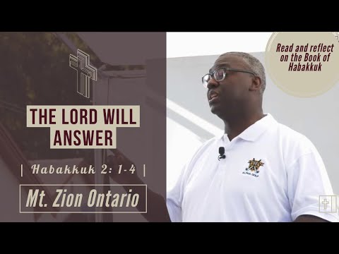 The Lord Will Answer  |Habakkuk Chapter 1-3| Key Verses: Habakkuk 2: 1-4|