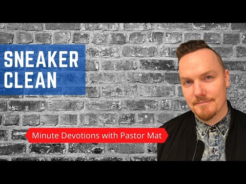 Minute Devotions with Pastor Mat: Matthew 5:8 - Sneaker Clean
