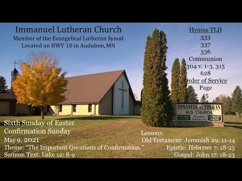 "The Important Questions of Confirmation." Luke 12: 8-6 Confirmation Sunday May 9, 2021