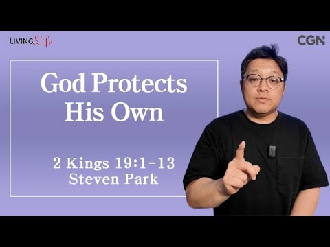 God Protects His Own (2 Kings 19:1-13) Living Life 08/04/2024 Daily Devotional Bible Study